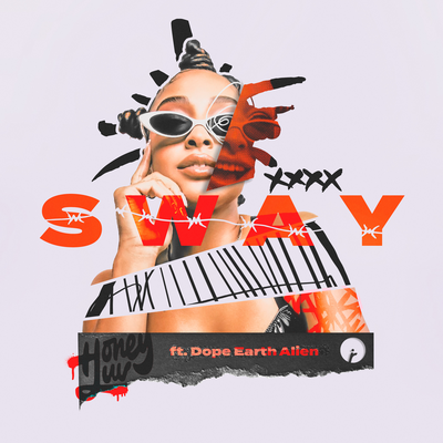 Sway (feat. Dope Earth Alien) By HoneyLuv, Dope Earth Alien's cover