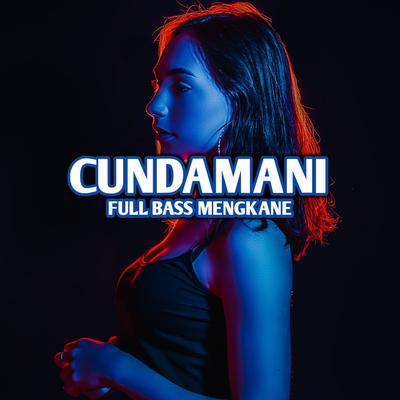 CUNDAMANI FULL BASS MENGKANE's cover