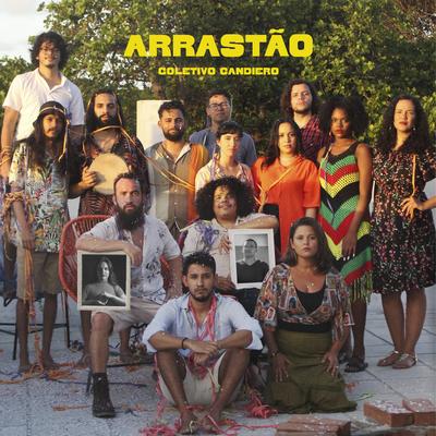 Arrastão By Coletivo Candiero, Marco Telles, Filipe da Guia, Midian Nascimento, Calmará, Juliana Tavares, Julhin de Tia Lica, João Manô, Ramon Souza, Catarina Von Bora, Chico Conrado, Ana Heloysa, Antognoni Misael, Hipona, Dri do Sol, Monique Patrício, Daniel Alves's cover