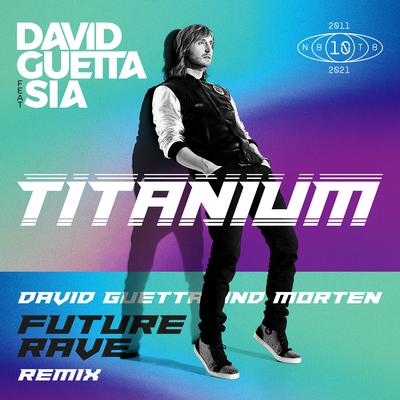 Titanium (feat. Sia) [David Guetta & MORTEN Future Rave Extended Mix] By MORTEN, Sia, David Guetta's cover
