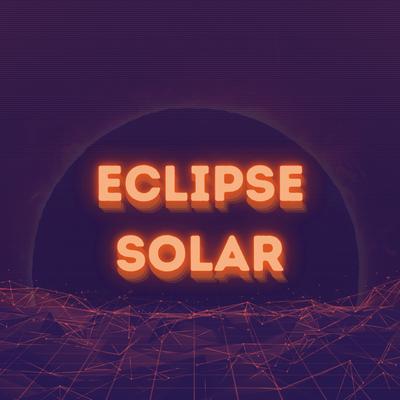 Eclipse Solar By DJ VS ORIGINAL, DJ Terrorista sp's cover