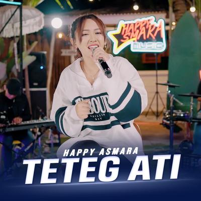 Teteg Ati By Happy Asmara's cover