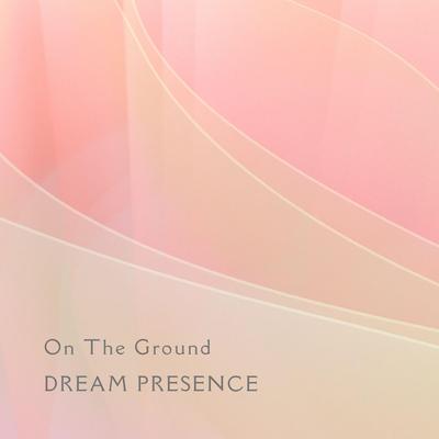 On The Ground By Dream Presence's cover