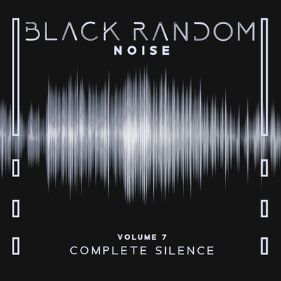 Black Random Noise (Volume 7, Complete Silence)'s cover