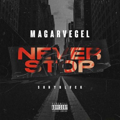 Never Stop By Magarvegel, Sonyblvck, Maddog Beat's cover