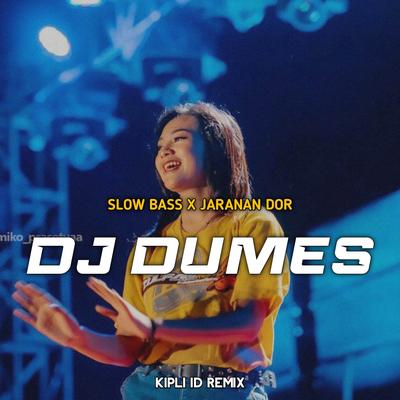 DJ DUMES SLOW BASS X JARANAN DOR's cover