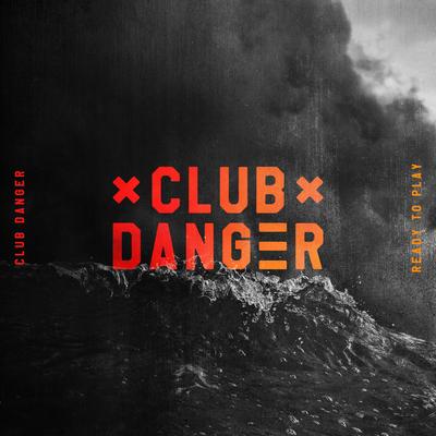 Ready to Play By Club Danger's cover