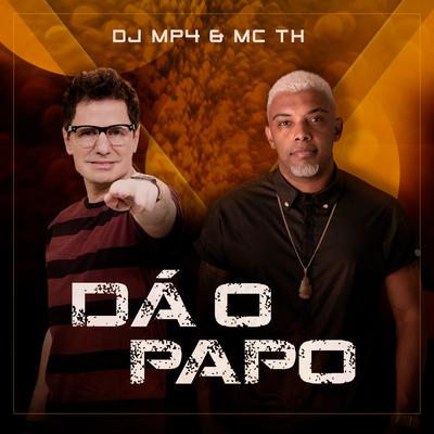 Dá o Papo By DJ MP4, Mc Th's cover