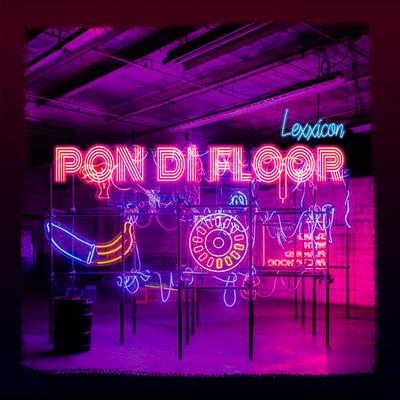 Pon Di Floor By Lexxicon's cover