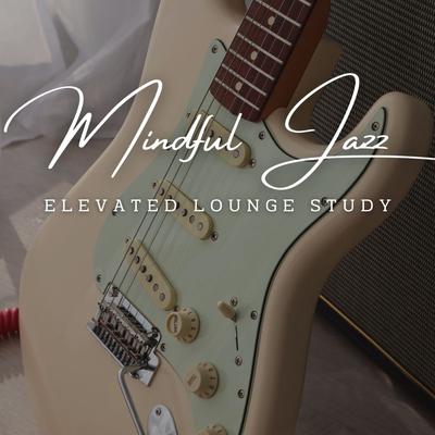 Mindful Jazz Flow: Café Lounge Concentration's cover