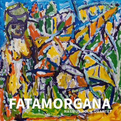 Fatamorgana By Rasmus Holm Quartet's cover