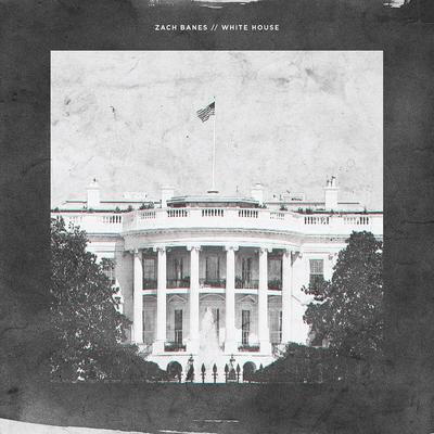 White House By Zach Banes's cover