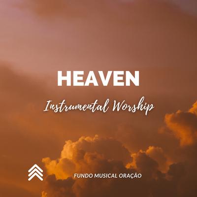 Heaven Instrumental Worship By Fundo Musical Oração's cover