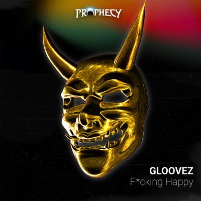 F*Cking Happy By Gloovez's cover