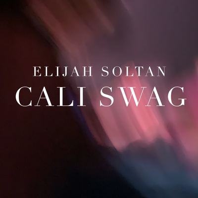 Cali Swag By Elijah Soltan's cover