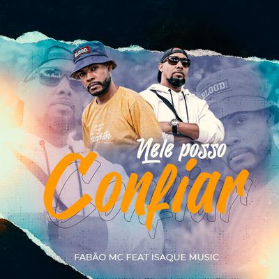 Nele Posso Confiar By Fabão MC, Isaque Music's cover