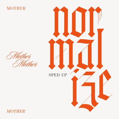 Normalize (Sped Up) By Mother Mother's cover