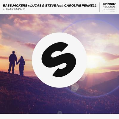 These Heights (feat. Caroline Pennell) By Lucas & Steve, Bassjackers, Caroline Pennell's cover