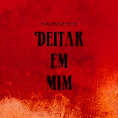 Deitar em Mim By Annick, Manocchio, DJ Nb's cover