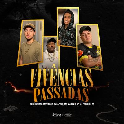 Vivencias Passadas By DJ BRUXO MPC, Mc Foguinho SP, Mc Vitinho da Capital's cover