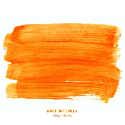 Night in Sevilla By Riley Howe's cover