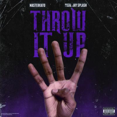 Throw It Up By Master Kato's cover