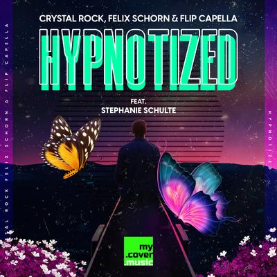 Hypnotized By Flip Capella, Crystal Rock, Felix Schorn, Stephanie Schulte's cover