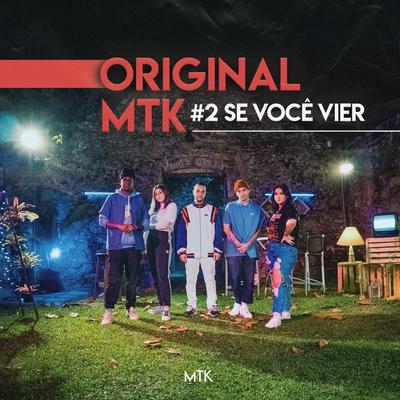 Original MTK #2 - Se Você Vier By MTK, Cammie, Anchietx's cover