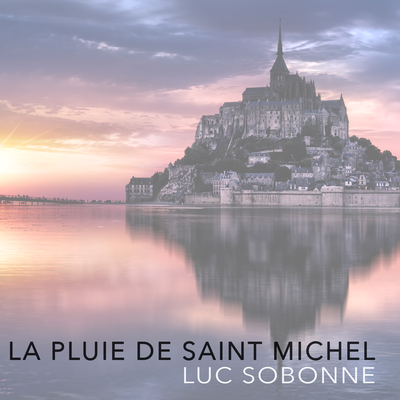 La pluie de Saint Michel By luc sobonne's cover