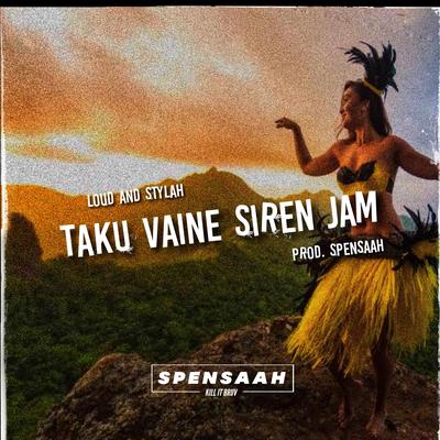 Taku Vaine Siren Jam (Remix) By Spensaah's cover