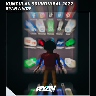 Kumpulan Sound Viral 2022 By Ryan A WDF's cover