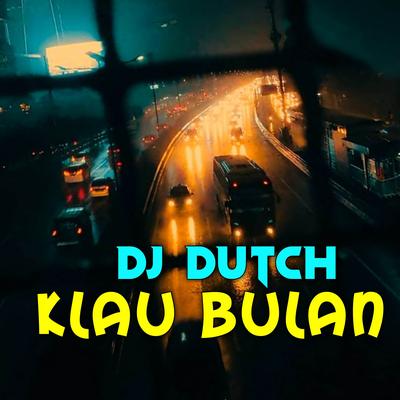 DJ Dutch Klau Bulan's cover