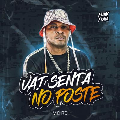 Vai Senta no Poste By Mc RD's cover