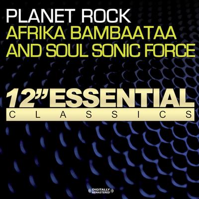 Planet Rock (Rerecorded) By Afrika Bambaataa & The Soulsonic Force, The Soul Sonic Force's cover