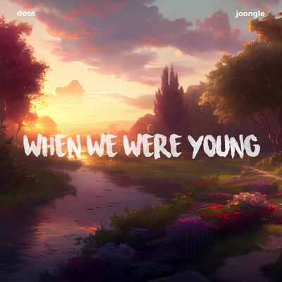 When We Were Young By Dosa, Joongle's cover