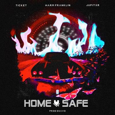 Home Safe By Ticket403, Harm Franklin, Jupitxr's cover