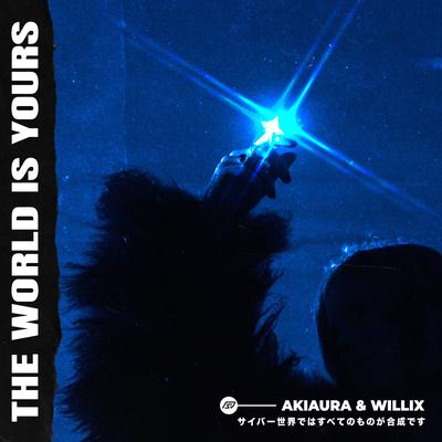 The World Is Yours By akiaura, Willix's cover