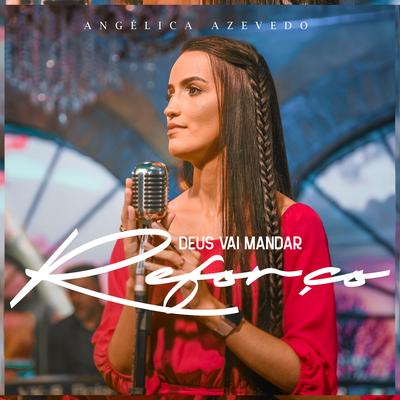 Deus Vai Mandar Reforço By Angélica Azevedo Oficial's cover