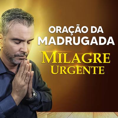 Oração da Madrugada Milagre Urgente's cover