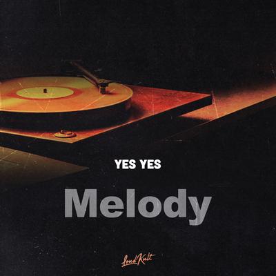 Melody By YES YES's cover