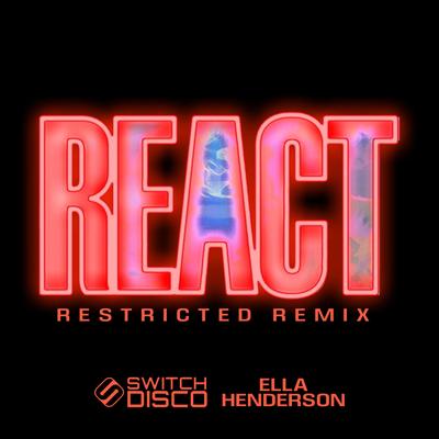 REACT (feat. Ella Henderson) (Restricted Remix) By Switch Disco, Ella Henderson's cover