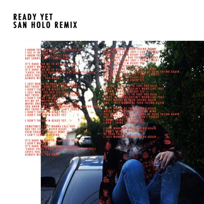 Ready Yet (San Holo Remix) By Sasha Alex Sloan's cover