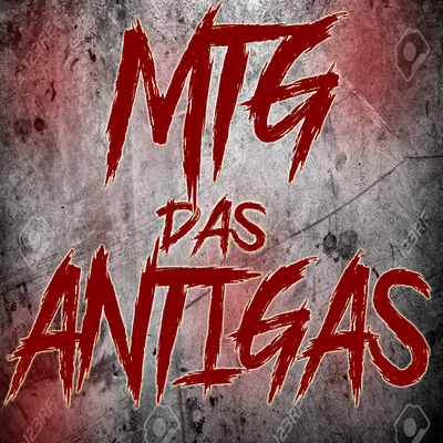 MTG DAS ANTIGAS By Dj Nego Bala, Dj cl 011's cover