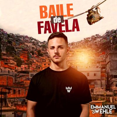 MEGA FUNK BAILE DE FAVELA By DJ EMMANUEL WEHLE's cover