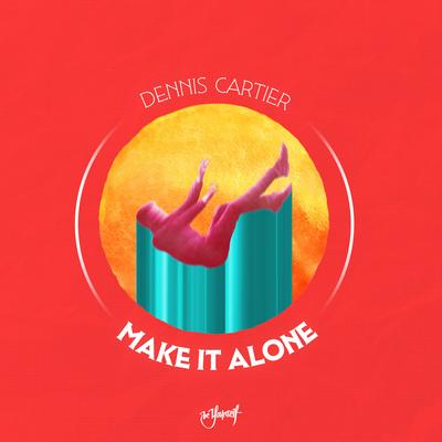 Make It Alone By Dennis Cartier's cover
