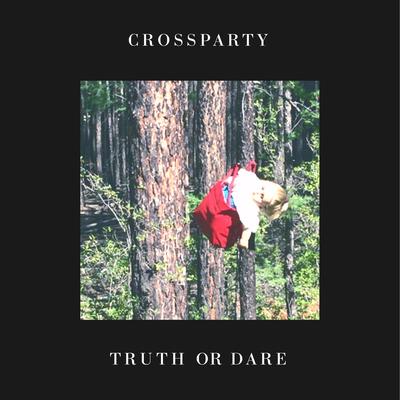 Truth or Dare By Crossparty's cover