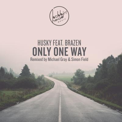 Only One Way (Simon Field Remix) By Husky, Brazen, Simon Field's cover