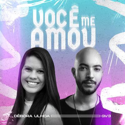Você Me Amou By Débora Ulhoa, GV3's cover
