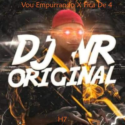Vou Empurrando X Fica de 4 By MC DON K, MC Pipokinha, DJ NR ORIGINAL's cover
