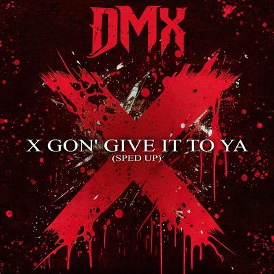 X Gon' Give It to Ya (Re-Recorded - Sped Up) By DMX's cover